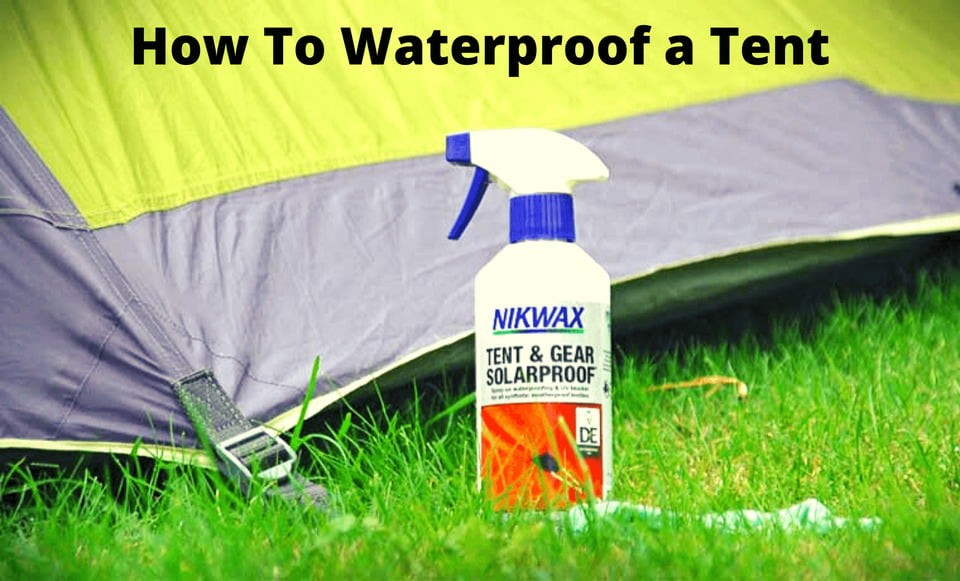 How To Waterproof a Tent