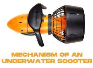 Mechanism of an Underwater Scooter