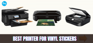 Read more about the article Top 6 Best Printers for Vinyl Stickers In 2022