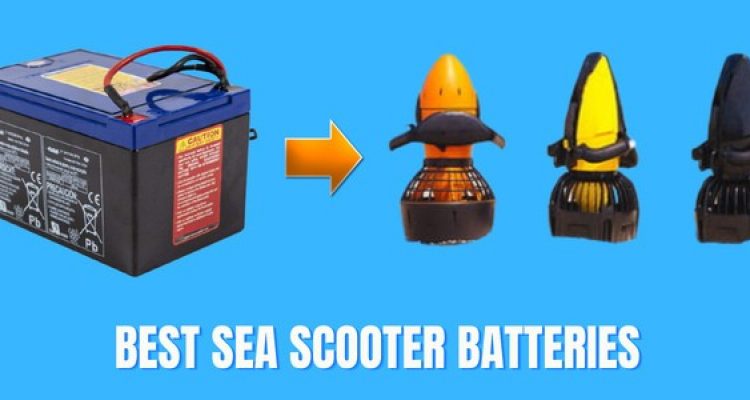 Top 5 Best Underwater Sea Scooter Batteries in 2023