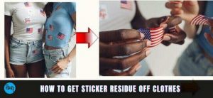 Read more about the article How to Get Sticker Residue Off Clothes Easily