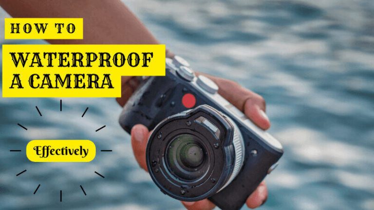 How to Waterproof a Camera