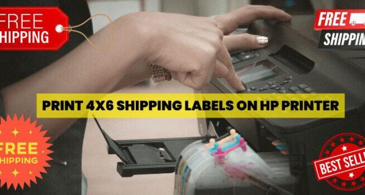 How to Print 4×6 Shipping Labels on HP Printer