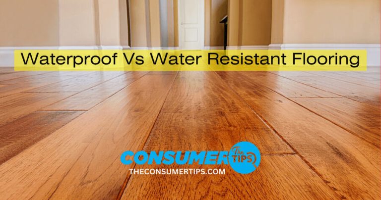 Waterproof Vs Water Resistant Flooring