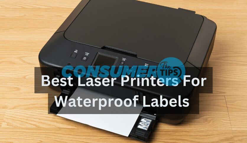 You are currently viewing 5 Best Laser Printers For Printing Waterproof Labels- [2024]