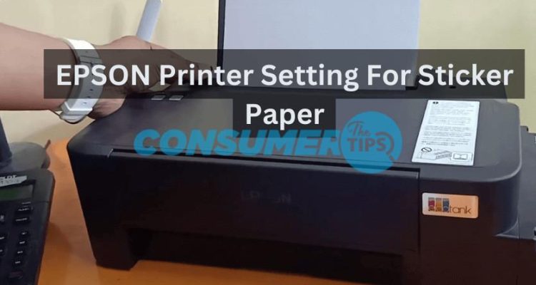 Epson Printer Settings For Sticker Paper: Settings and Tips