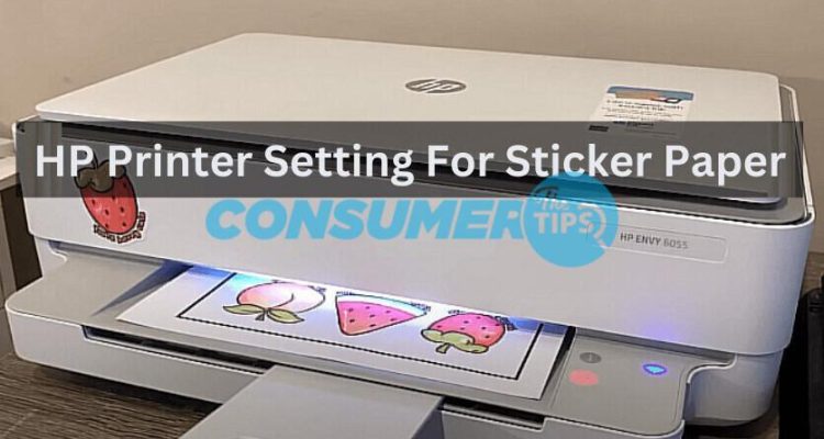 HP Printer Setting For Sticker Paper – A Step By Step Guide